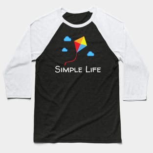 Simple Life - Flying Kite Baseball T-Shirt